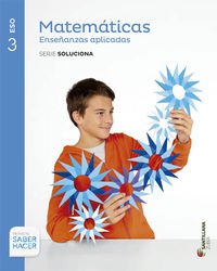 MATEMATICAS ENSEÑANZAS APLICADAS SERIE SOLUCIONA 3 ESO SABER HACER