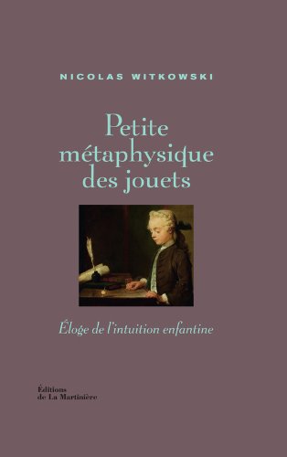 couverture de : Petite m&eacute;taphysique des jouets