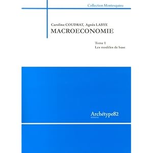 Macroéconomie : Tome 1, Les modèles de base