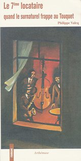 Le 7éme locataire Quand le surnaturel frappe au Touquet