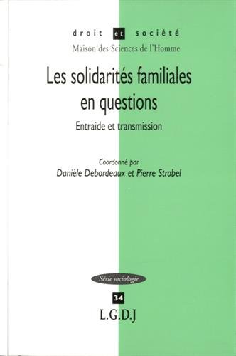 Les solidarités familiales en questions : Entraide et transmission Les solidarités familiales en questions : Entraide et transmission