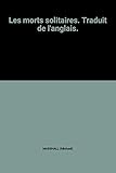 Les morts solitaires. Traduit de l'anglais.