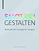 Emotion gestalten: Methodik und Strategie für Designer by 