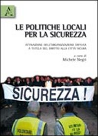 Le politiche locali per la sicurezza Le politiche locali per la sicurezza