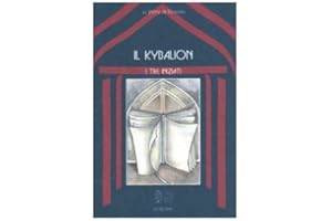 Il kybalion. Uno studio della filosofia ermetica dell'antico Egitto e della Grecia