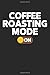 Produktbild Coffee Roasting Mode On: Barista Coffee Journal, Coffee Lover Notebook, Espresso, Coffee Drinker Gifts