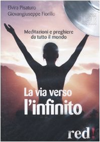 La via verso l'infinito. Meditazioni e preghiere da tutto il mondo. Audiolibro. CD Audio