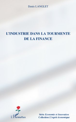 L'industrie dans la tourmente de la finance L'industrie dans la tourmente de la finance