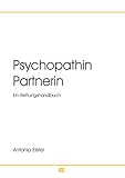 Psychopathin Partnerin: Ein Rettungshandbuch by 