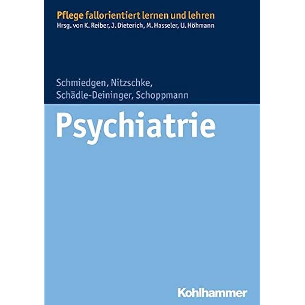 Psychiatrie Pflege Fallorientiert Lernen Und Lehren Amazon De Schmiedgen Stephanie Nitzschke Bettina Schadle Deininger Hilde Schoppmann Susanne Reiber Karin Dieterich Juliane Hasseler Martina Hohmann Ulrike Bucher Psychiatrie Pflege Fallorientiert Lernen Und Lehren Amazon De Schmiedgen Stephanie Nitzschke Bettina Schadle Deininger Hilde Schoppmann Susanne Reiber Karin Dieterich Juliane Hasseler Martina Hohmann Ulrike Bucher