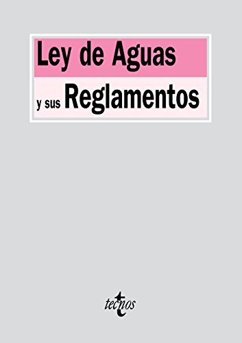 Ley de Aguas y sus Reglamentos (Derecho - Biblioteca De Textos Legales)