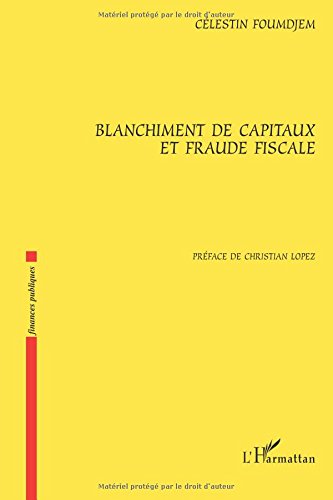Blanchiment de capitaux et fraude fiscale Blanchiment de capitaux et fraude fiscale