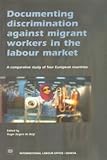 Image de Documenting Discrimination Against Migrant Workers in the Labour Market: A Comparative Study of Four European Countries