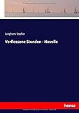 Verflossene Stunden - Novelle