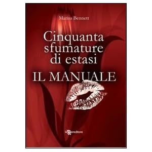 Cinquanta sfumature di estasi. Il manuale
