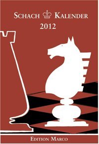 Download Schach-Kalender 2012: Taschenkalender für Schachspieler Download Schach-Kalender 2012: Taschenkalender für Schachspieler