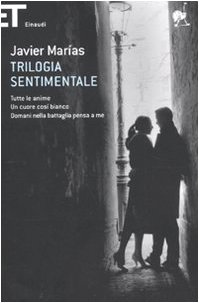 Download Trilogia sentimentale: Tutte le anime-Un cuore così bianco-Domani nella battaglia pensa a me Download Trilogia sentimentale: Tutte le anime-Un cuore così bianco-Domani nella battaglia pensa a me