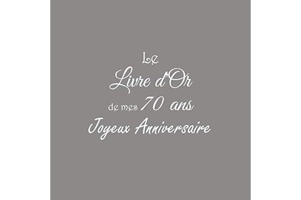 Le Livre d'Or de mes 70 ans Joyeux Anniversaire: Livre d'Or Anniversaire 70 ans 21 x 21 cm Accessoires decoration idee cadeau 70 ans anniversaire pour ... père ami soeur frère famille Couverture Noir