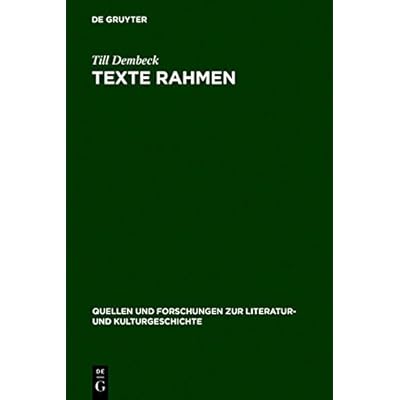 [PDF] Download Texte rahmen: Grenzregionen literarischer Werke im 18. Jahrhundert (Gottsched- Wieland- Moritz- Jean Paul) (Quellen und Forschungen zur Literatur- und Kulturgeschichte- Band 46) Kostenlos
