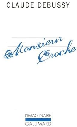 Monsieur Croche et autres recits: Et autres écrits