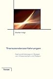 Transzendenzerfahrungen. Nahtod-Erlebnisse im Spiegel von Wissenschaft und Religion by 