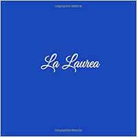 La Laurea Libro Degli Ospiti Per Festa Di Laurea Guest Book Messaggi Ospiti Decorazioni Accessori Idee Regalo Festa Di Laurea Ragazza Ragazzo Donna Amico Amica Fidanzato Fidanzata Copertina Blu Libri Gliviu Libri Amazon It