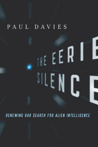 The Eerie Silence: Renewing Our Search for Alien Intelligence (English Edition)