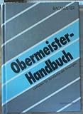 Obermeister-Handbuch. Leitfaden für Vorstände der Innungen by 