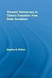 Image de Workers’ Democracy in China's Transition from State Socialism (East Asia: History, Politics, Sociology and Culture)
