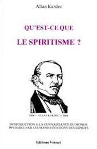 Qu'est-ce-que le spiritisme ? Qu'est-ce-que le spiritisme ?