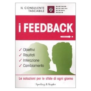 I feedback. Obiettivi, risultati, interazione, cambiamento I feedback. Obiettivi, risultati, interazione, cambiamento