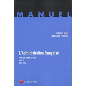 L'administration française: Politique,droit et société -Tome 2 - 1870-1944. Livre en Ligne L'administration française: Politique,droit et société -Tome 2 - 1870-1944. Livre en Ligne - Telecharger Ebook