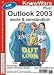 Outlook 2003 leicht & verständlich. Termine, Kontakte, E-Mail mit Outlook 2003 by 