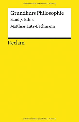 Grundkurs Philosophie / Ethik (Reclams Universal-Bibliothek) Grundkurs Philosophie / Ethik (Reclams Universal-Bibliothek)