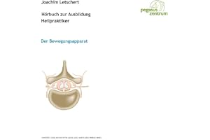 Hörbuch zur Ausbildung für Heilpraktiker: Der Bewegungsapparat