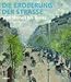 Die Eroberung der Strasse: Von Monet bis Grosz. Katalogbuch zur Ausstellung in Frankfurt, Schirn, 15.6.2006-3.9.2006 by 