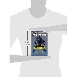 Civilian Warriors: The Inside Story of Blackwater and the Unsung Heroes of the War on