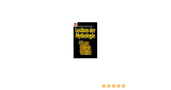 Lexikon Der Mythologie Amazon De Gottschalk Herbert Bucher