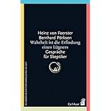 Wahrheit ist die Erfindung eines Lügners: Gespräche für Skeptiker (Systemische Horizonte)