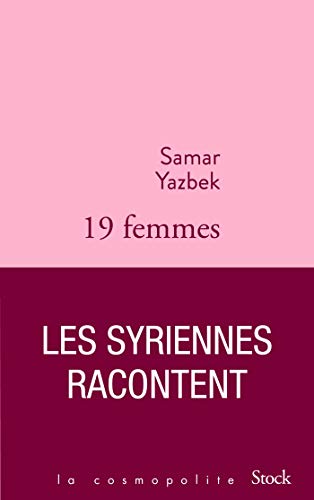 Dix-neuf femmes, les Syriennes racontent: Postface de Catherine Coquio