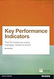 Key Performance Indicators (KPI): The 75 measures every manager needs to know (Financial Times) by Bernard Marr
