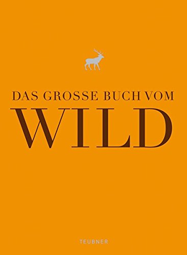 Download Das große Buch vom Wild (Teubner Edition) Download Das große Buch vom Wild (Teubner Edition)