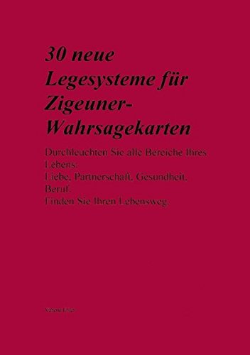 30 neue Legesysteme für Zigeuner-Wahrsagekarten