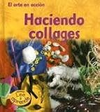 Image de Haciendo Collages = Making Collages (El Arte En Accion/Action Art)