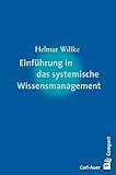 Einführung in das systemische Wissensmanagement by 
