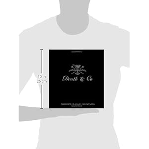 Death & Co.: Modern Classic Cocktails