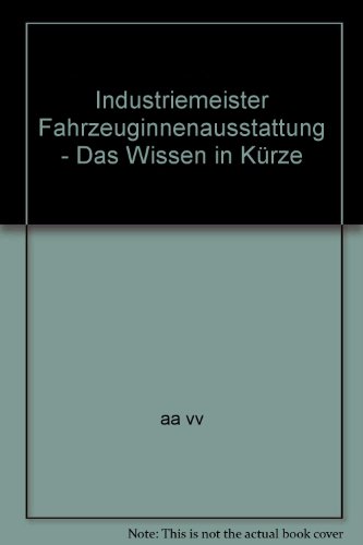 Industriemeister Fahrzeuginnenausstattung - Das Wissen in Kürze: Erster Teil
