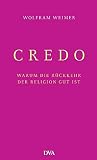 Cover zum Buch Credo: Warum die Rückkehr der Religio...