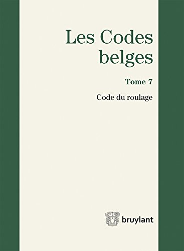 Code belge - Tome 7 - Code du roulage 2017: À jour au 1er août 2017 en ligne
