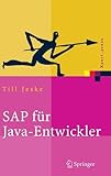 SAP für Java-Entwickler: Konzepte, Schnittstellen, Technologien (Xpert.press) by Till Jeske